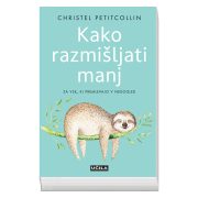 Slika produkta KAKO RAZMIŠLJATI MANJ, CHRISTEL PETITCOLLIN